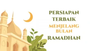 Amalan yang Harus Dilakukan dan Dihindari Menjelang Ramadhan